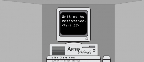 AfterWords - Writing as Resistance <Part II>