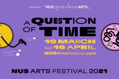 NUS Arts Festival 2021: A Question of Time