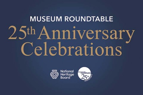 Museum Roundtable 25: Celebrating the Silver Jubilee of the Museums in Singapore