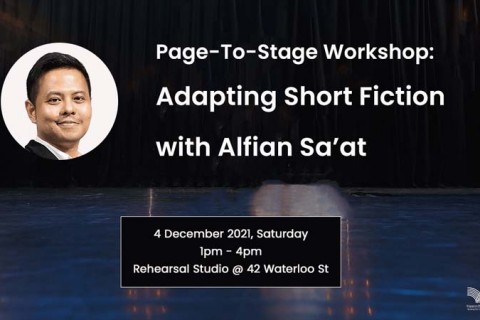 Page-To-Stage Workshop: Adapting Short Fiction with Alfian Sa'at
