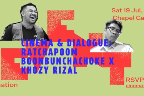 Cinema & Dialogue: Ratchapoom Boonbunchachoke X Khozy Rizal