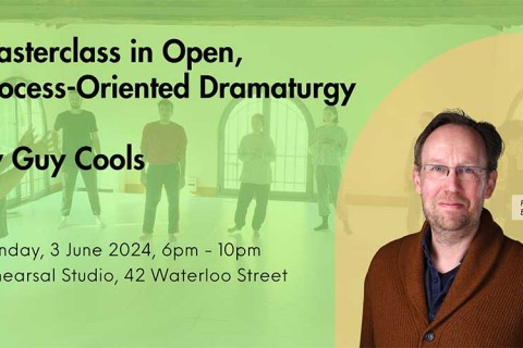 Masterclass: Open, Process-Oriented Dramaturgy