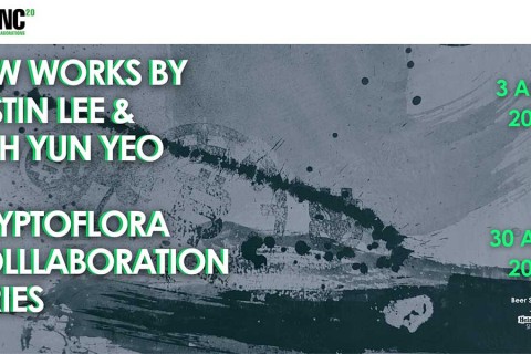 New Works by Justin Lee & Shih Yun Yeo + Cryptoflora Collaboration Series