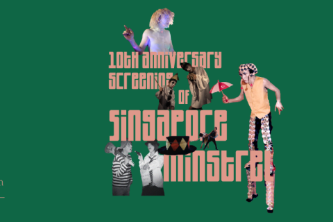 Now Showing: Singapore Minstrel (10th Anniversary Screening With Bonus Features)