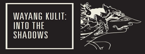 Wayang Kulit: Into the Shadows