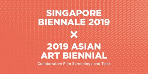 Singapore Biennale 2019 x 2019 Asian Art Biennial Collaborative Film Screenings and Talks