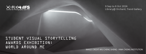 Student Visual Storytelling Awards Exhibition: World Around Me
