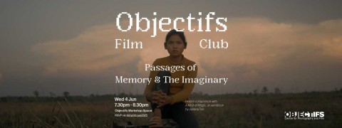 Objectifs Film Club: Passages of Memory & The Imaginary