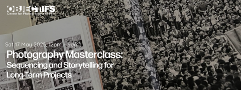 Photography Masterclass: Sequencing and Storytelling for Long-Term Projects