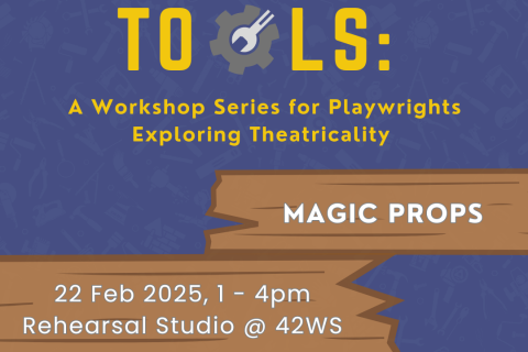 TOOLS: A Workshop Series for Playwrights Exploring Theatricality - Magic Props
