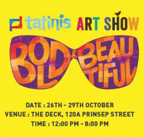 Tatinis Art Show - The Bold and Beautiful Edition
