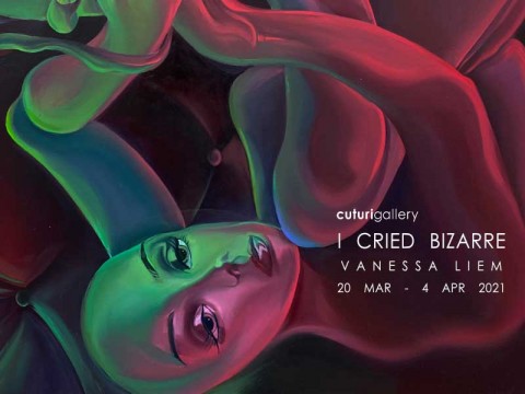 Vanessa Liem: I Cried Bizarre Solo Exhibition