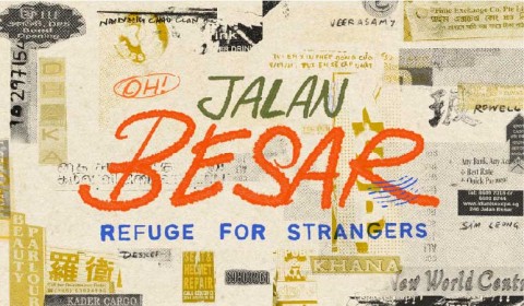 OH! Jalan Besar: Refuge For Strangers