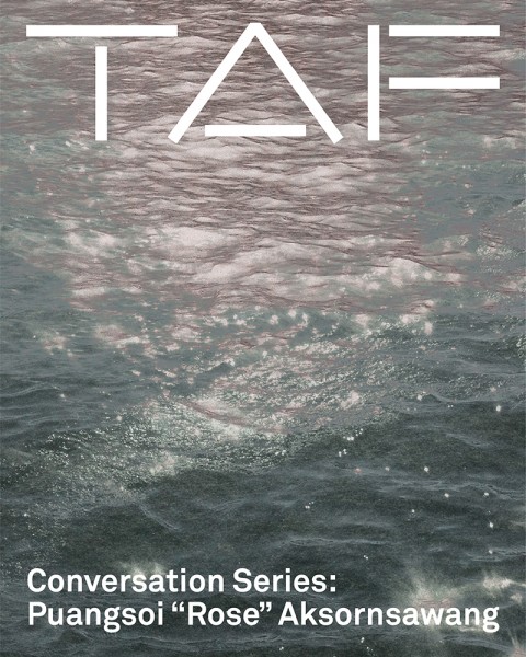 TAF Conversation Series: Puangsoi “Rose” Aksornsawang