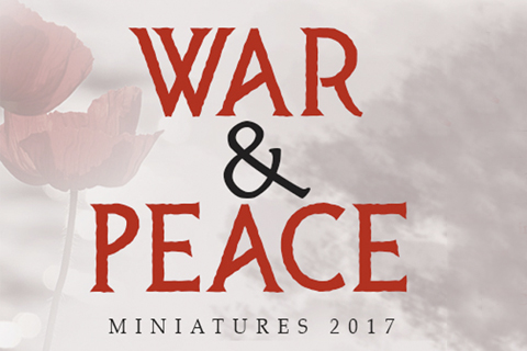 Miniatures 2017: War & Peace