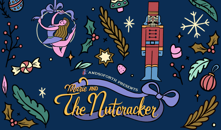 Marie & The Nutcracker An immersive theatrical dining experience