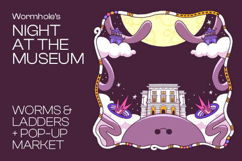 Wormhole’s Night at the Museum