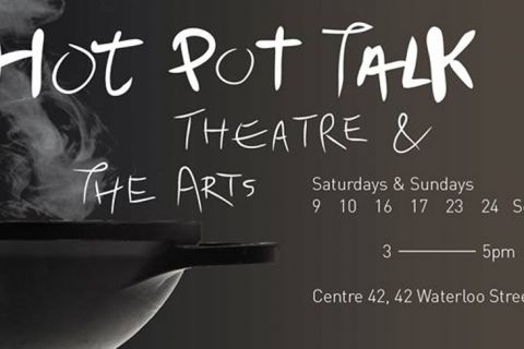 HOT POT TALK: Theatre & the Arts