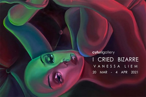 Vanessa Liem: I Cried Bizarre Solo Exhibition