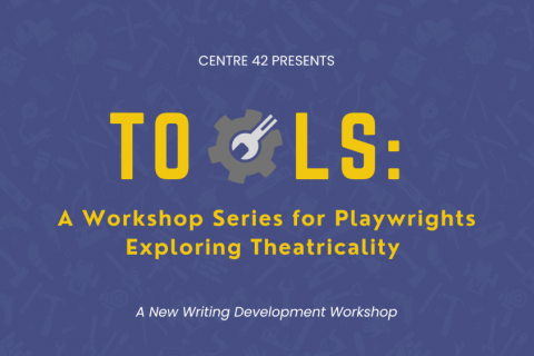 TOOLS: A Workshop Series for Playwrights Exploring Theatricality - Stage Directions
