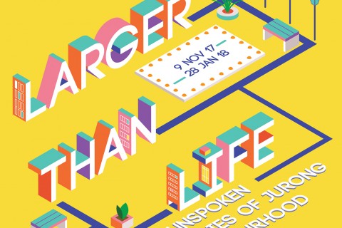 Larger Than Life: The Unspoken Histories of Jurong Neighborhood