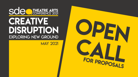 SDEA Theatre Arts Conference 2021 Open Call for Proposals