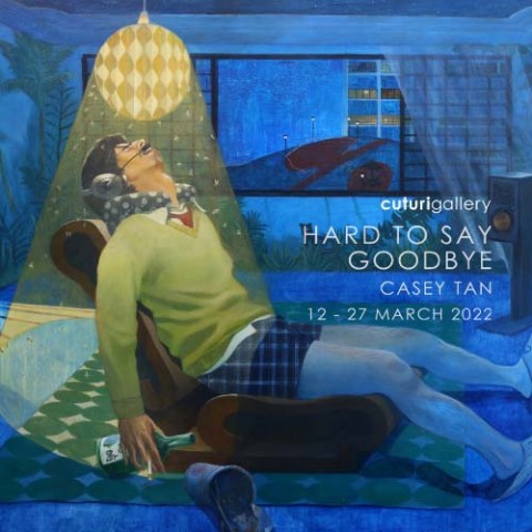 Casey Tan: Hard To Say Goodbye Solo Exhibition