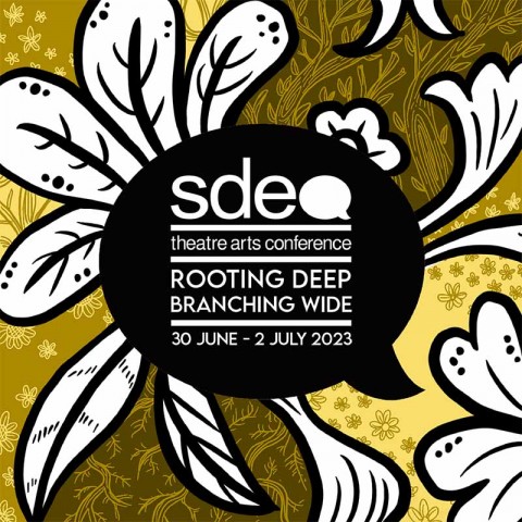 Theatre Arts Conference 2023 - Rooting Deep, Branching Wide: Strengthening Practices and Expanding Possibilities