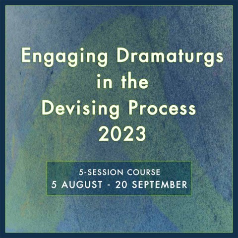 Engaging Dramaturgs in the Devising Process 2023