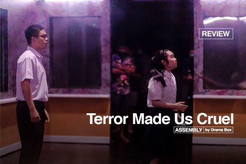 [Review] Terror Made Us Cruel – Assembly by Drama Box