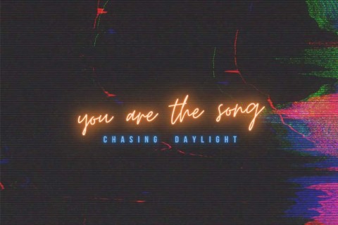 Chasing Daylight 'You Are The Song' Online Launch party